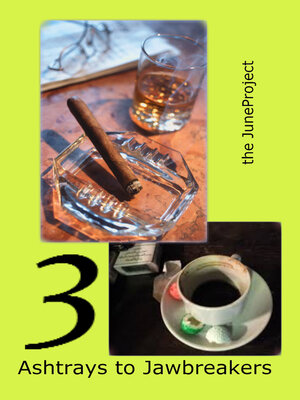 cover image of Ashtrays to Jawbeakers
